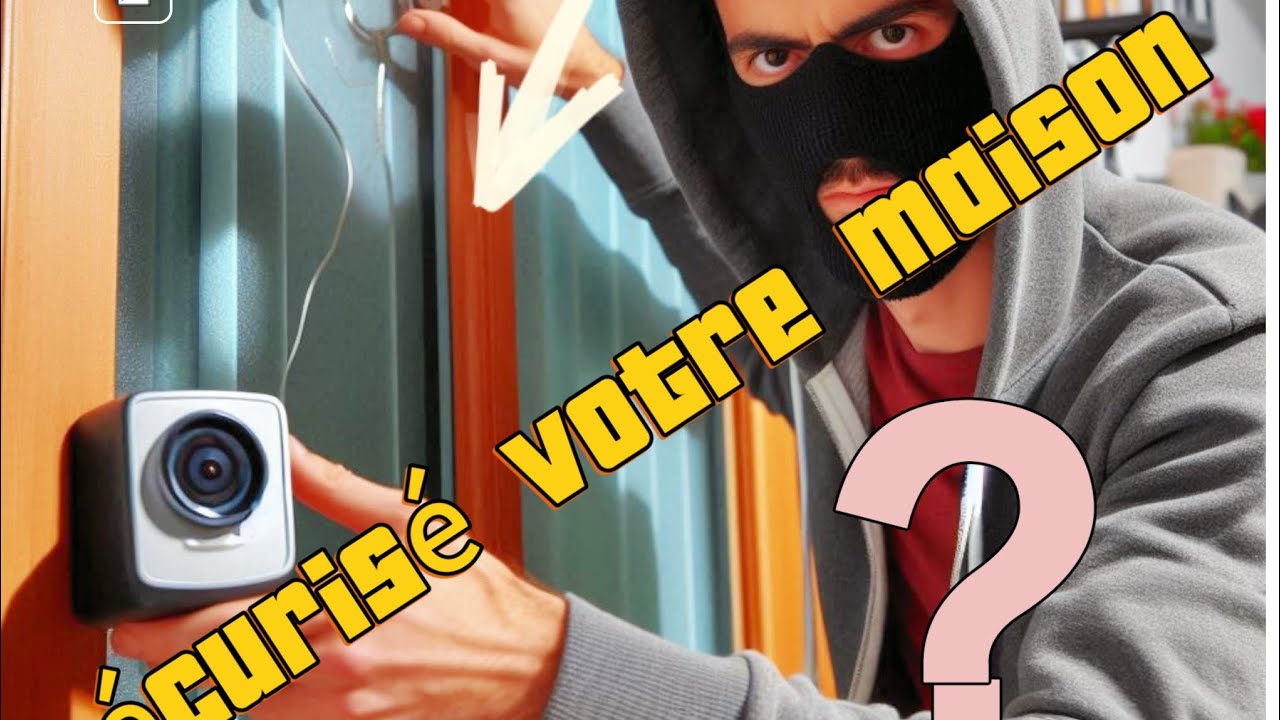 Comment sécuriser votre maison facilement