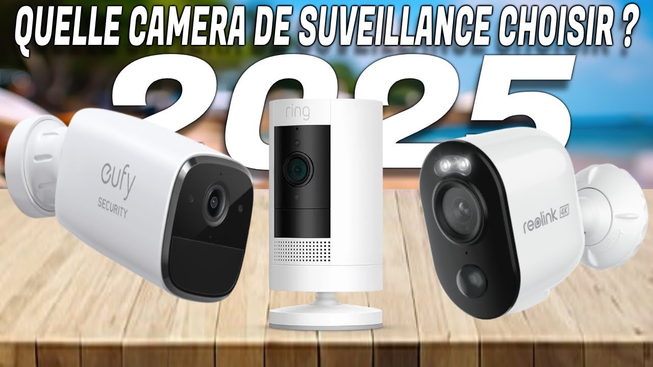Top 5 Meilleures Caméras de Surveillance 2025 | Sécurité Maison Sans Fil