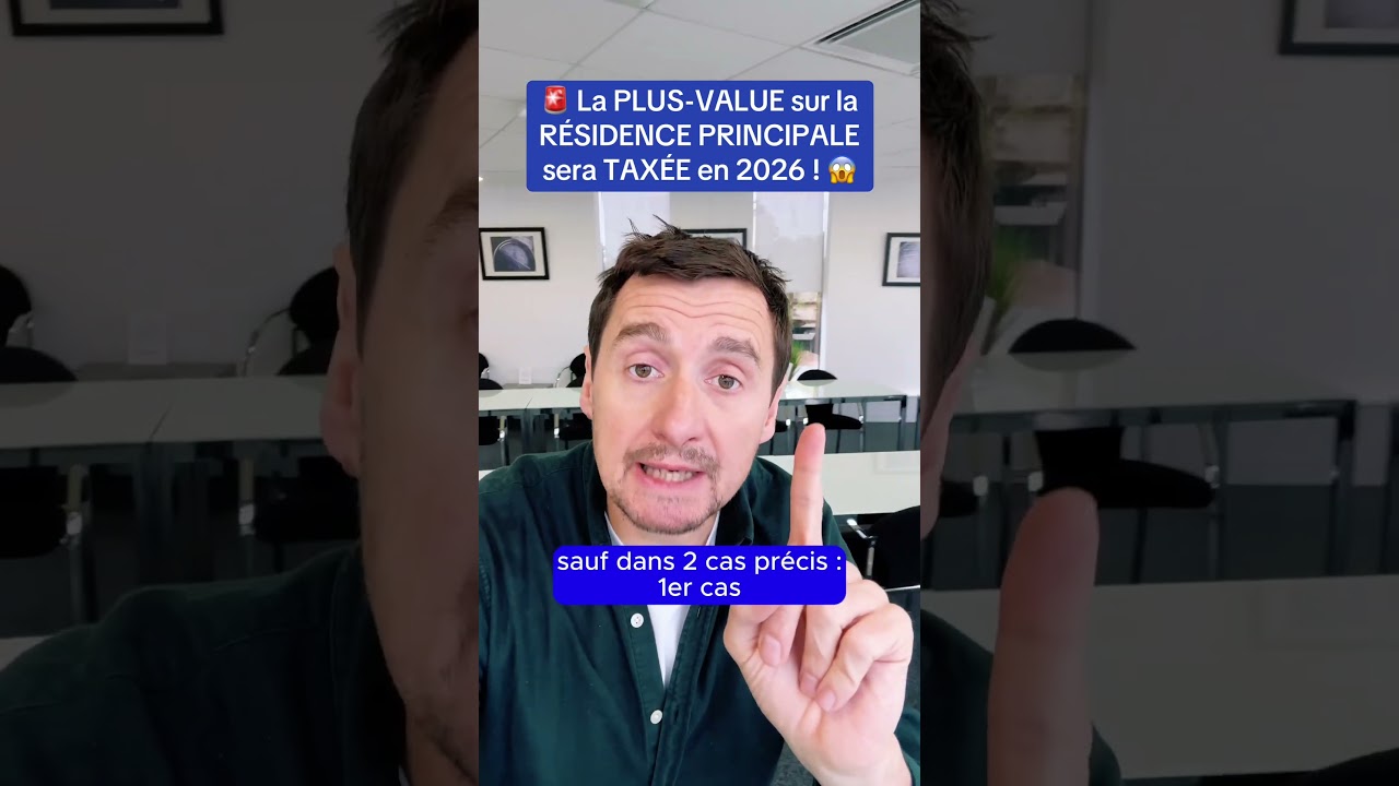 2026 : la plus-value sur la résidence principale sera taxée !