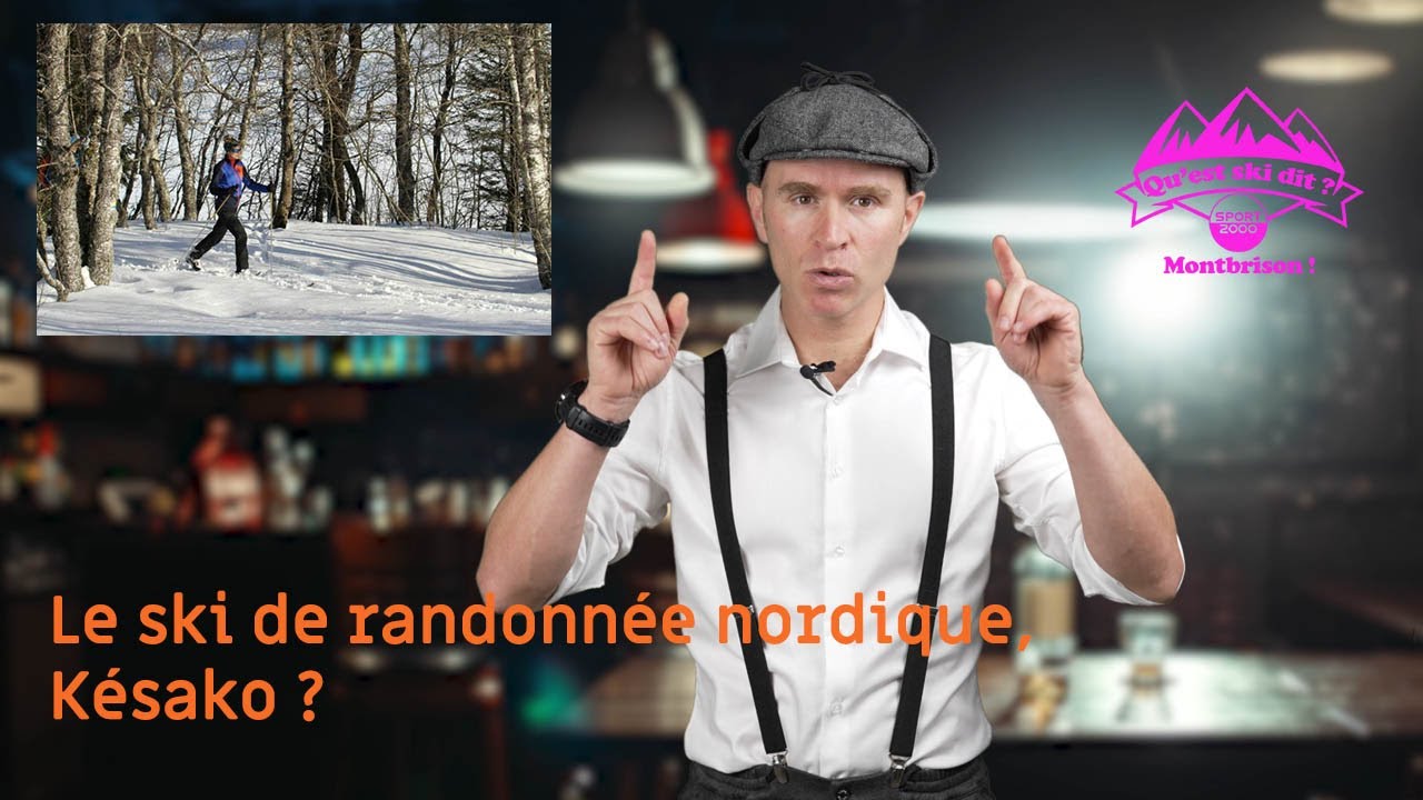 Qu'est ski dit ? EP5 Le ski de randonnée nordique !